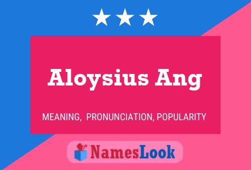 Poster del nome Aloysius Ang