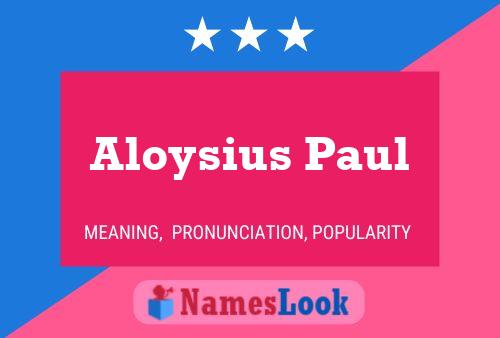 Poster del nome Aloysius Paul