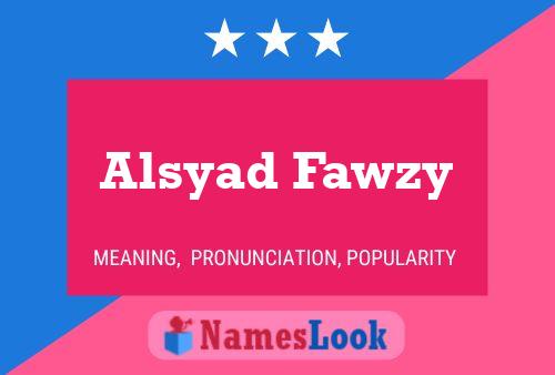 Poster del nome Alsyad Fawzy