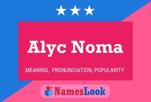 Poster del nome Alyc Noma