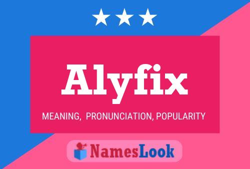 Poster del nome Alyfix