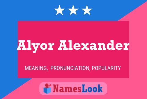 Poster del nome Alyor Alexander