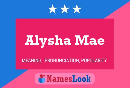 Poster del nome Alysha Mae