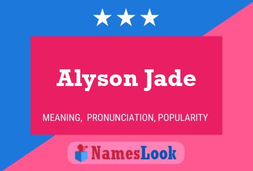 Poster del nome Alyson Jade