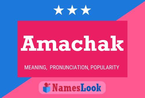 Poster del nome Amachak