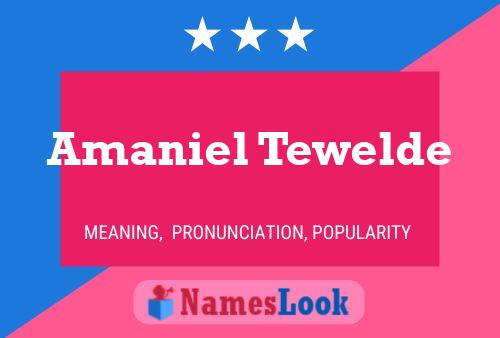 Poster del nome Amaniel Tewelde