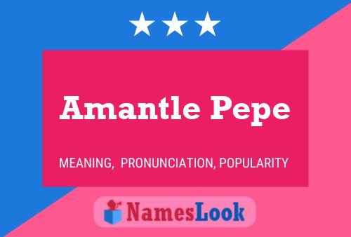 Poster del nome Amantle Pepe