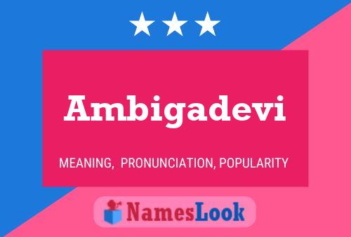 Poster del nome Ambigadevi