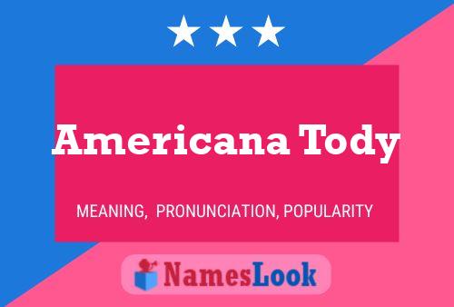 Poster del nome Americana Tody