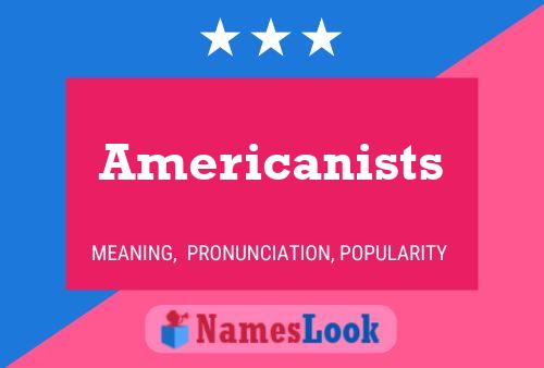 Poster del nome Americanists