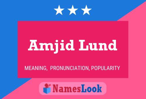 Poster del nome Amjid Lund