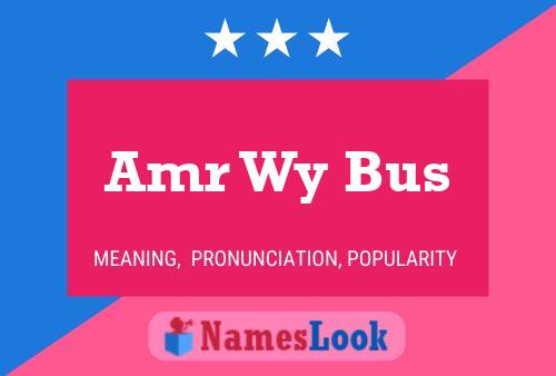 Poster del nome Amr Wy Bus