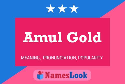 Poster del nome Amul Gold