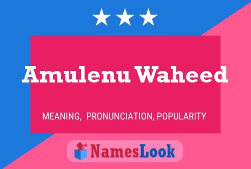 Poster del nome Amulenu Waheed