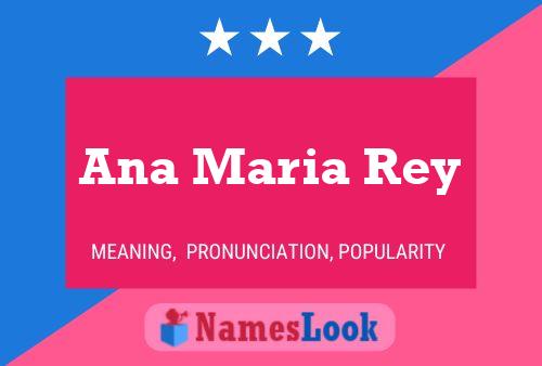 Poster del nome Ana Maria Rey