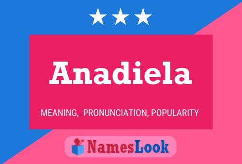 Poster del nome Anadiela