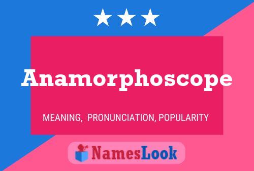 Poster del nome Anamorphoscope