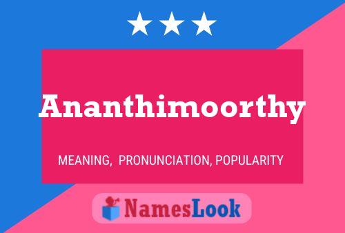 Poster del nome Ananthimoorthy