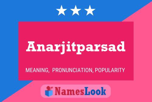 Poster del nome Anarjitparsad