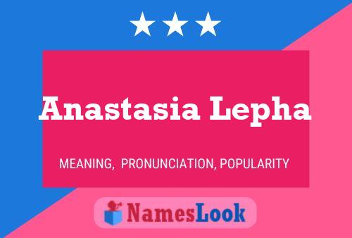 Poster del nome Anastasia Lepha