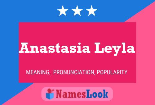 Poster del nome Anastasia Leyla