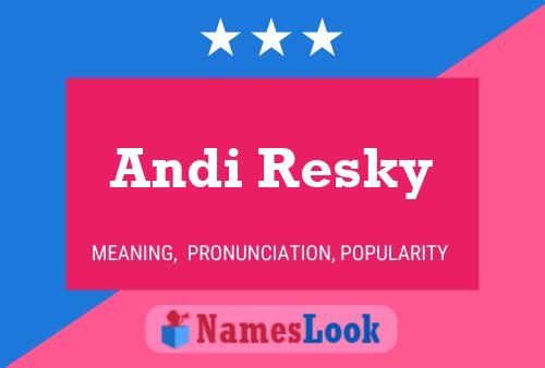 Poster del nome Andi Resky