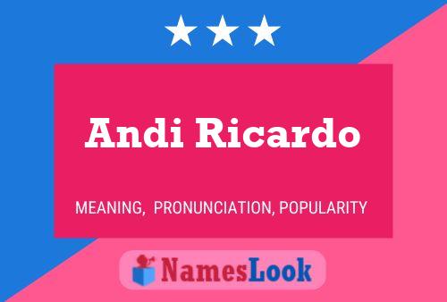 Poster del nome Andi Ricardo