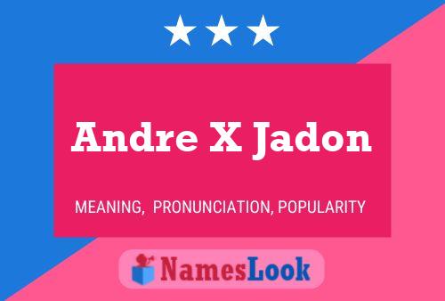 Poster del nome Andre X Jadon