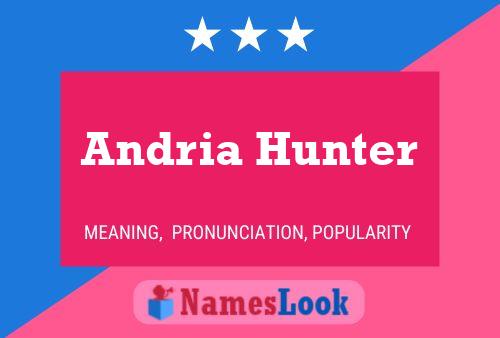 Poster del nome Andria Hunter