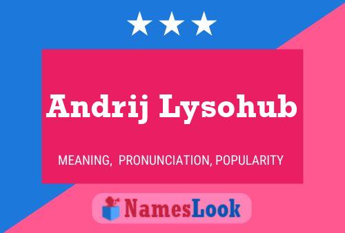 Poster del nome Andrij Lysohub