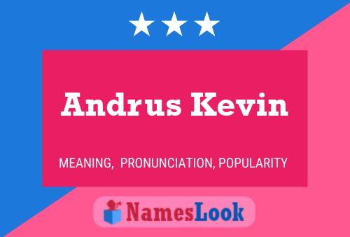 Poster del nome Andrus Kevin