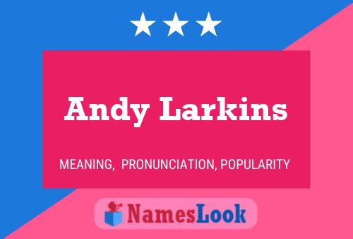 Poster del nome Andy Larkins