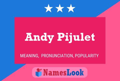 Poster del nome Andy Pijulet