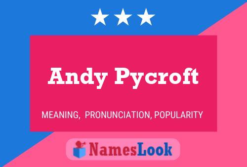 Poster del nome Andy Pycroft