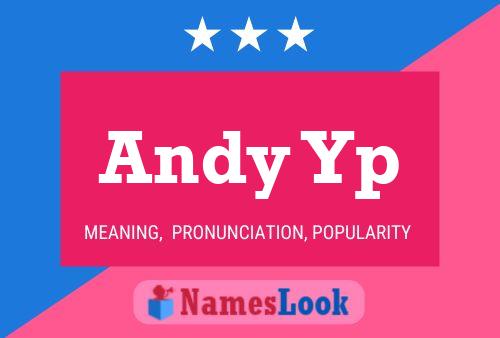 Poster del nome Andy Yp