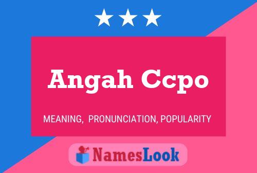 Poster del nome Angah Ccpo