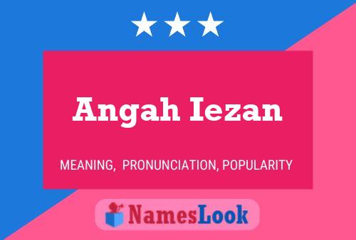 Poster del nome Angah Iezan