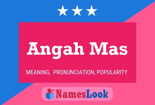 Poster del nome Angah Mas