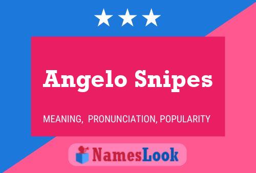 Poster del nome Angelo Snipes