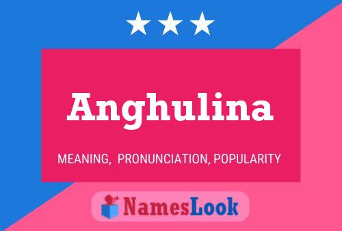 Poster del nome Anghulina