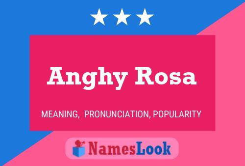 Poster del nome Anghy Rosa