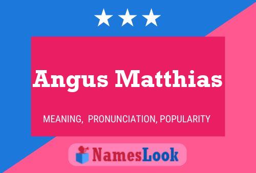 Poster del nome Angus Matthias