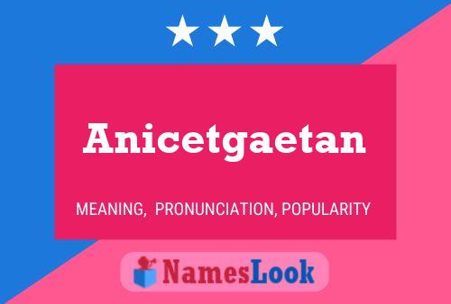 Poster del nome Anicetgaetan