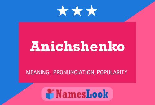 Poster del nome Anichshenko