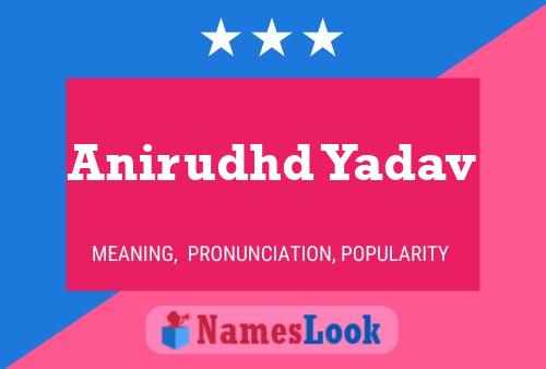 Poster del nome Anirudhd Yadav