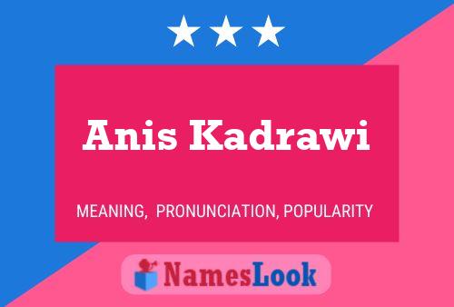 Poster del nome Anis Kadrawi