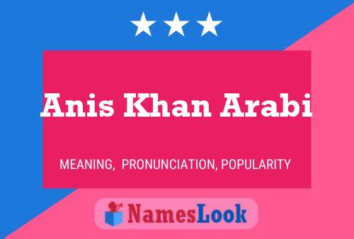 Poster del nome Anis Khan Arabi