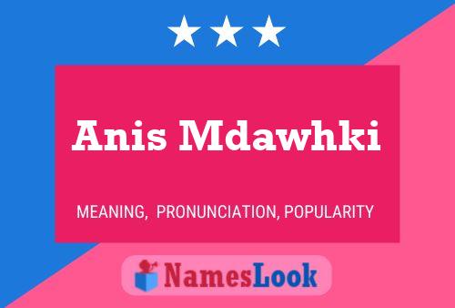 Poster del nome Anis Mdawhki