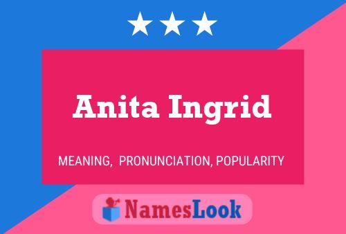 Poster del nome Anita Ingrid