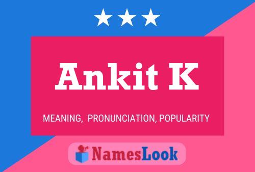 Poster del nome Ankit K